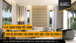 Elie Saab chọn Việt Nam cho dự án dinh thự hàng hiệu đầu tiên tại Châu Á